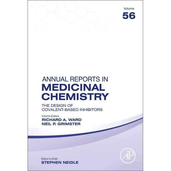 Annual Reports in Medicinal Chemistry The Design of Covalent-Based Inhibitors: Volume 56, Book 56, (Hardcover)