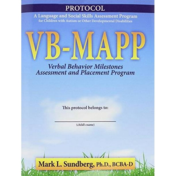 VBMAPP Verbal Behavior Milestones Assessment and Placement Program