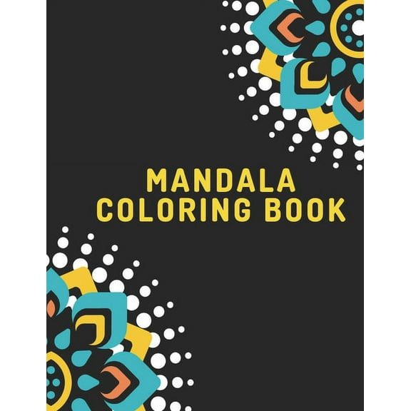 Mandala Coloring Book: mandala gifts: Coloring Pages For Meditation, Happiness and the World's Most Beautiful Mandalas f, (Paperback)