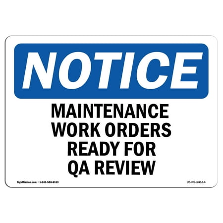 OSHA Notice Sign - Maintenance Work Orders Ready For QA Review | Choose from: Aluminum, Rigid Plastic or Vinyl Label Decal | Protect Your Business, Work Site, Warehouse & Shop Area |  Made in the