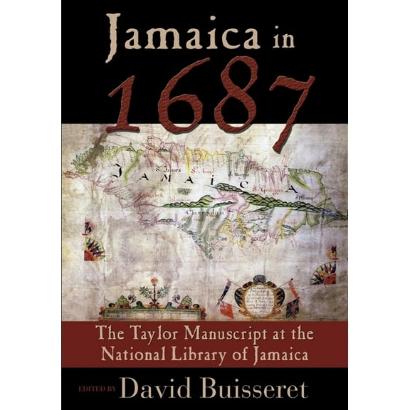 Jamaica in 1687: The Taylor Manuscript at the National Library of Jamaica, (Paperback)