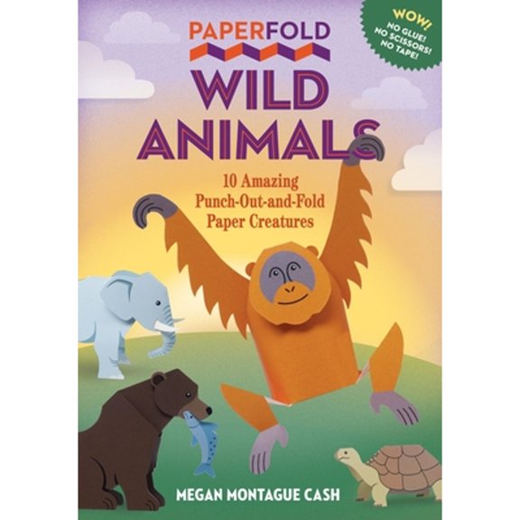 Pre-Owned Paperfold Wild Animals: 10 Amazing Punch-Out-and-Fold Paper Creatures (Paperback) by Megan Montague Cash