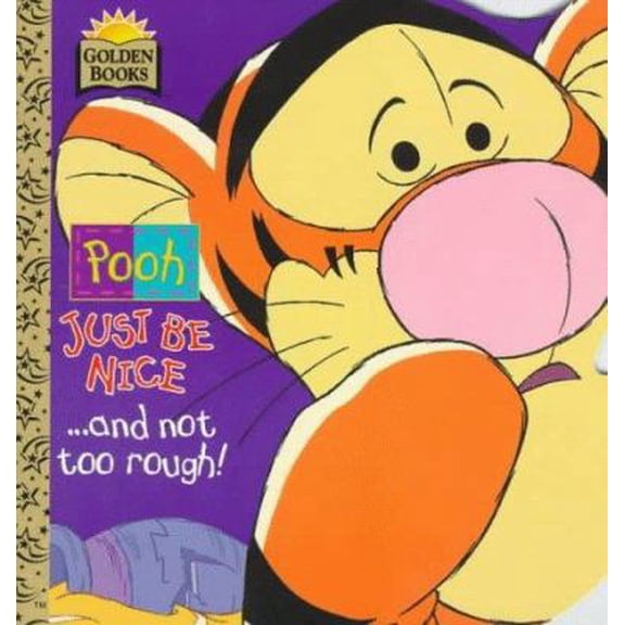 Pre-Owned Pooh Just Be Nice...and Not Too Rough! (Pooh - Just Be Nice Series) (Paperback) 0307100111 9780307100115