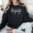 thumbnail image 3 of Inspirational Quote Sweatshirt, Love Them Anyway, Positive Message Cozy Top, Gift for Her, Unisex Pullover, Casual Graphic Sweatshirt, 3 of 11