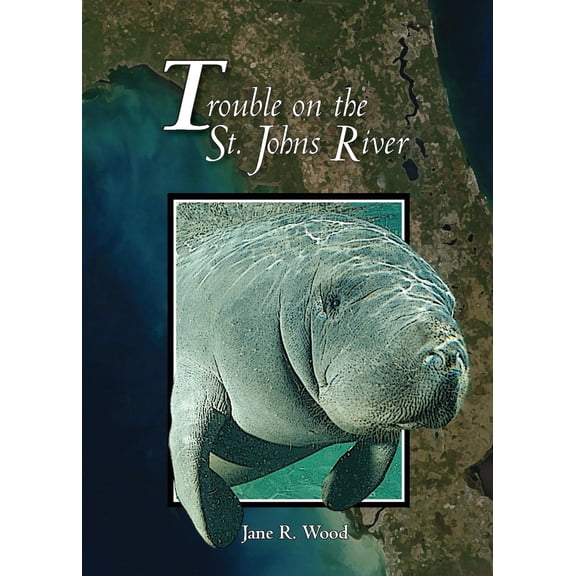 Pre-Owned Trouble on the St. Johns River (Paperback) 0979230446 9780979230448