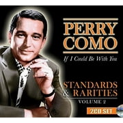 Perry Como - Standards & Rarities Vol. 2: If I Could Be with - Easy Listening - CD
