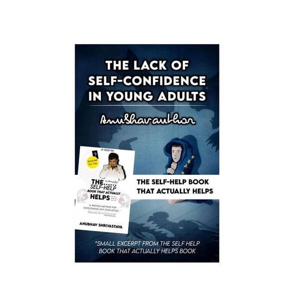 The Lack Of Self-Confidence In Young Adults, (Paperback)