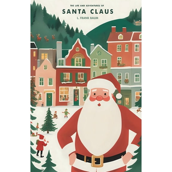The Life and Adventures of Santa Claus, (Paperback)