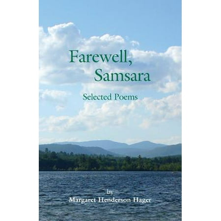 Farewell, Samsara : Selected Poems (Farewell Poem For Best Friend)