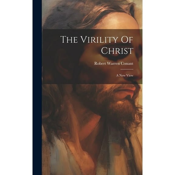 The Virility Of Christ (Hardcover)
