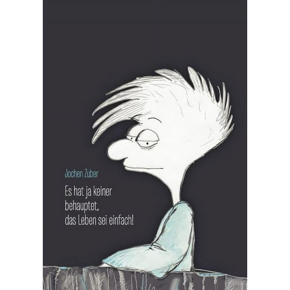 Es hat ja keiner behauptet, das Leben sei einfach! (Paperback)