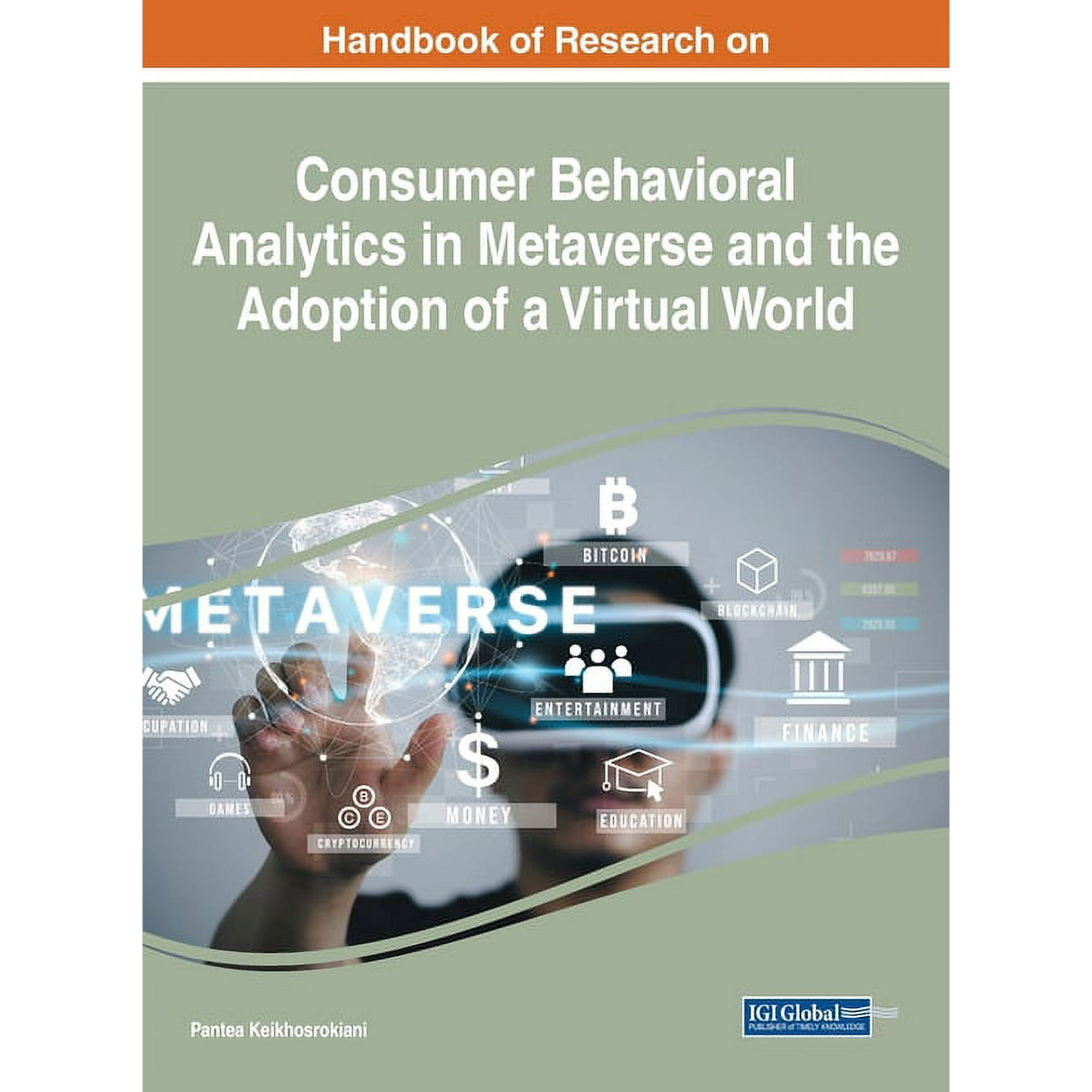 Handbook of Research on Consumer Behavioral Analytics in Metaverse and the Adoption of a Virtual World, (Hardcover)