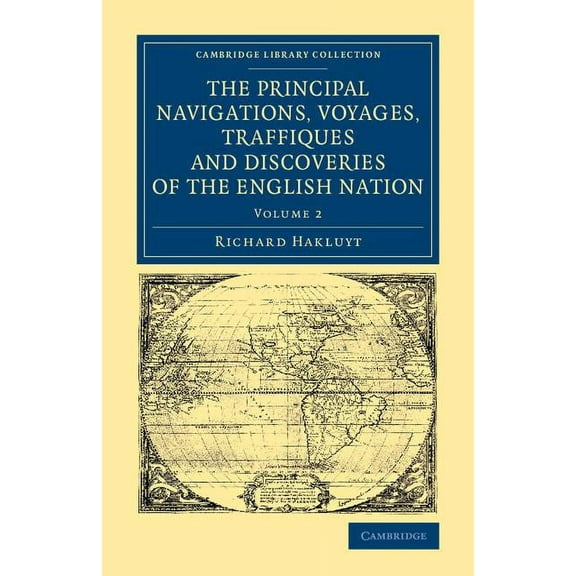 The Principal Navigations Voyages Traffiques and Discoveries of the English Nation, (Paperback)