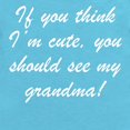 thumbnail image 2 of CafePress - You Should See My Grandma - Cute Infant Bodysuit Baby Romper - Size Newborn - 24 Months, 2 of 3
