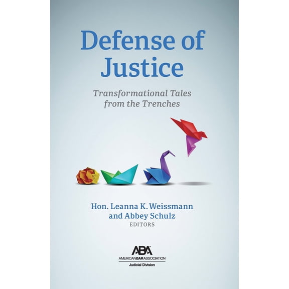Defense of Justice: Transformational Tales from the Trenches, (Paperback)