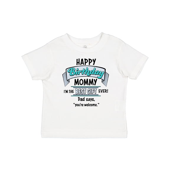 Inktastic Happy Birthday, Mommy I'm the Best Ever in Blue Boys or Girls Baby T-Shirt