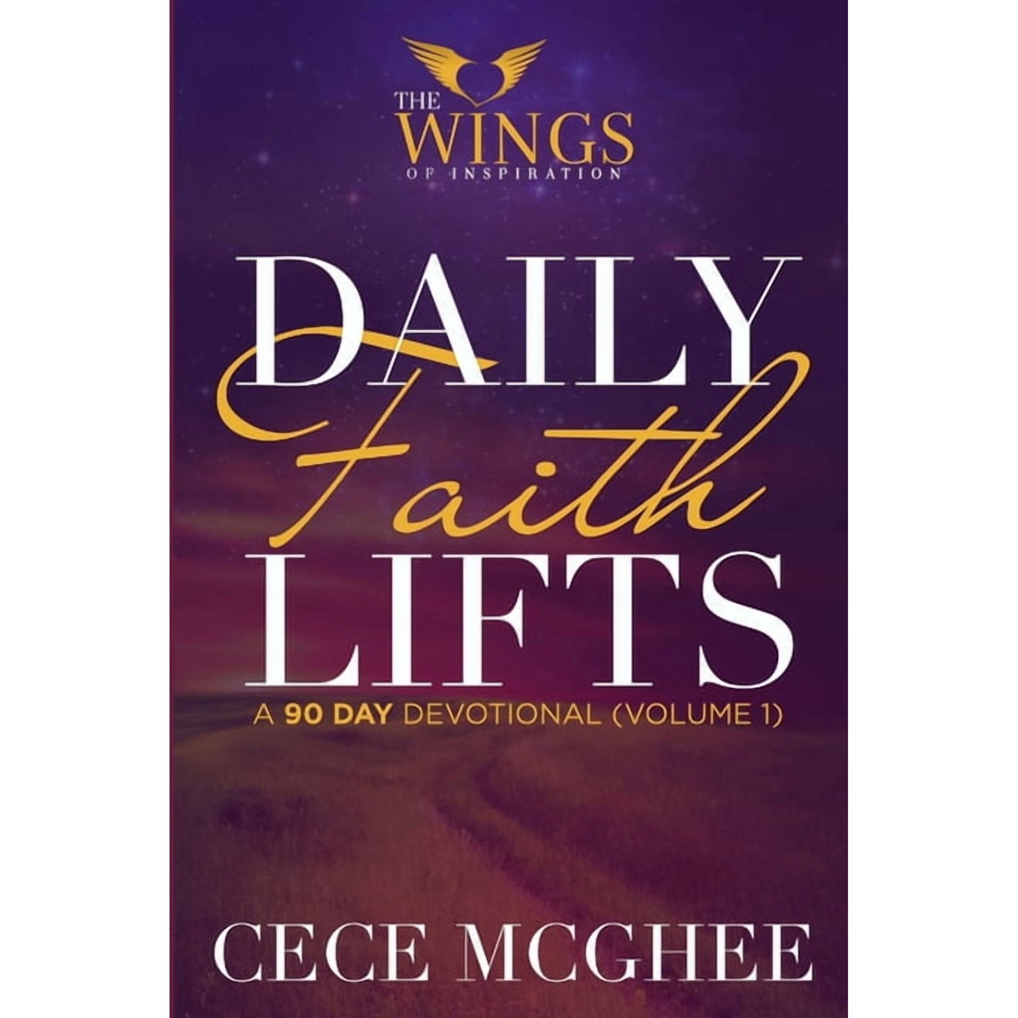 Daily Faith Lifts (90-Day Devotional) Volume 1 (Paperback)