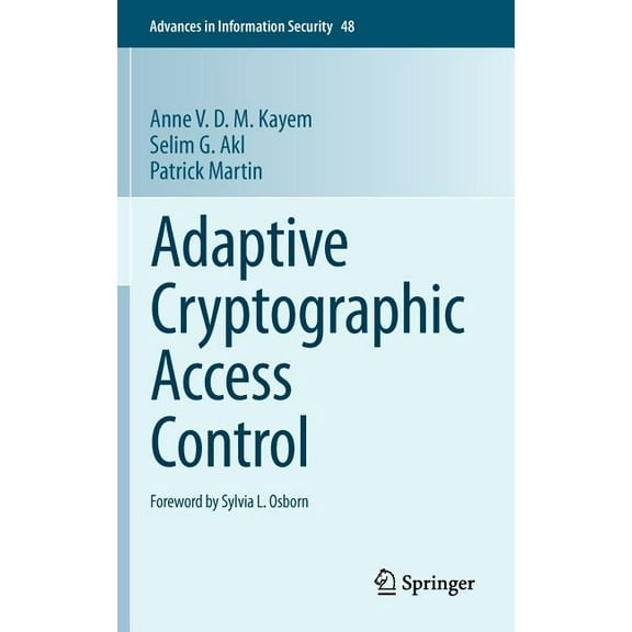 Advances in Information Security Adaptive Cryptographic Access Control, Book 48, (Hardcover)