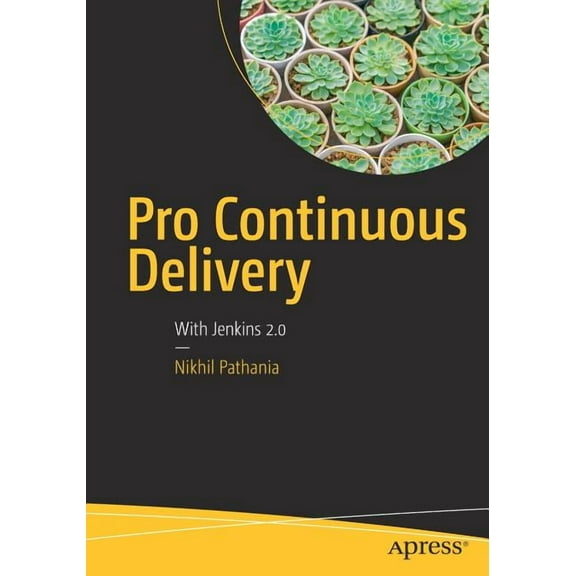 Pro Continuous Delivery: With Jenkins 2.0, (Paperback)
