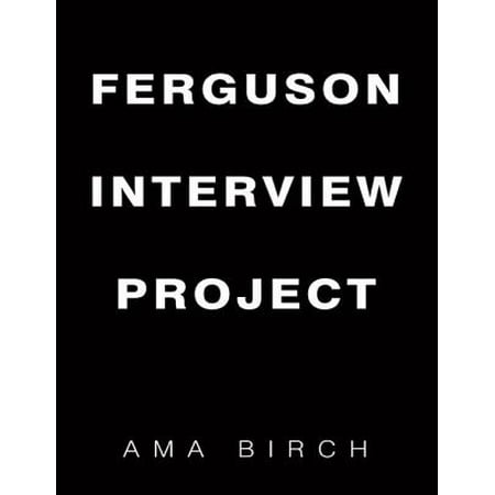 Ferguson Interview Project - eBook