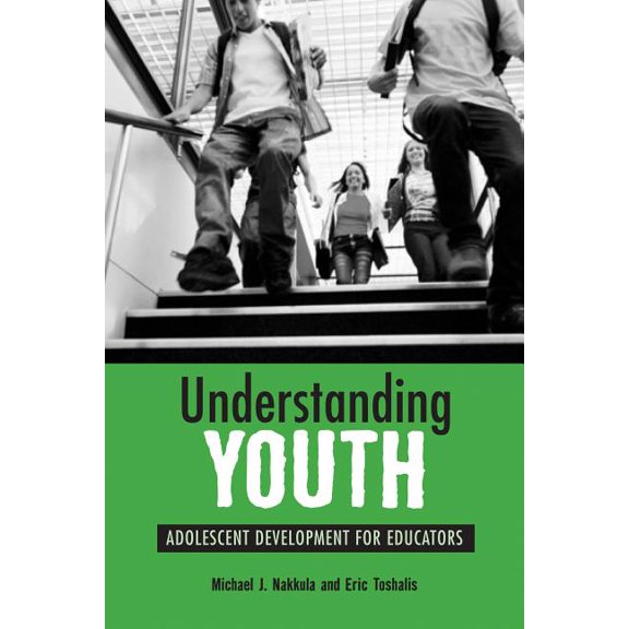 Understanding Youth: Adolescent Development for Educators (Paperback)