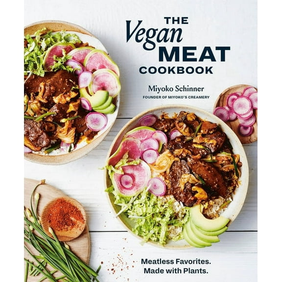The Vegan Meat Cookbook: Meatless Favorites. Made with Plants. [A Plant-Based Cookbook], (Hardcover)