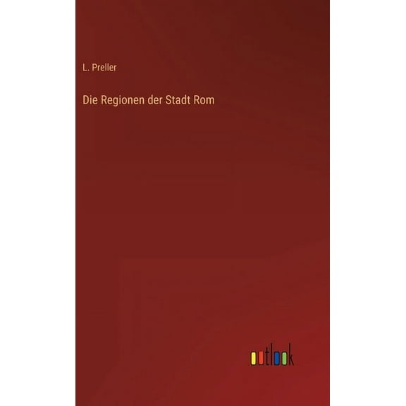 Die Regionen der Stadt Rom, (Hardcover)