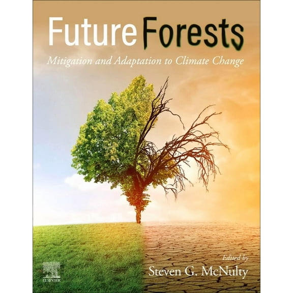 Future Forests: Mitigation and Adaptation to Climate Change, (Paperback)