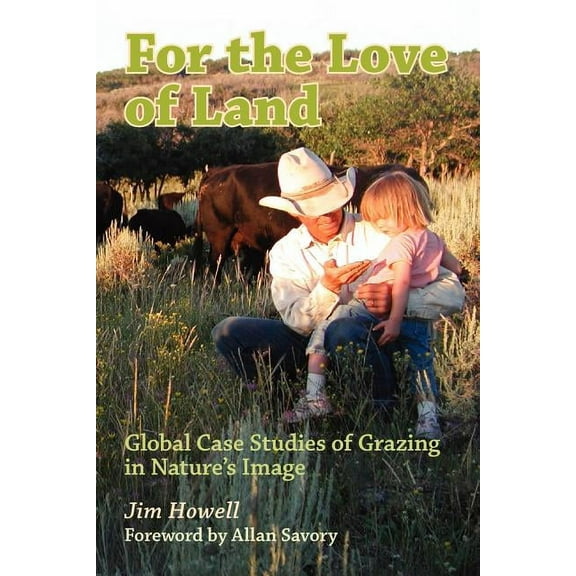For the Love of Land: Global Case Studies of Grazing in Nature's Image, (Paperback)