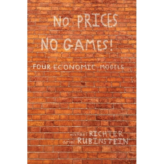 No Prices No Games!: Four Economic Models, (Hardcover)