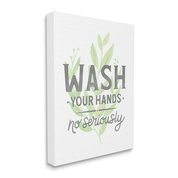 Stupell Industries Wash Your Hands, No Seriously Quote Light Green Plant, 30 x 40, Designed by Jean Kelly