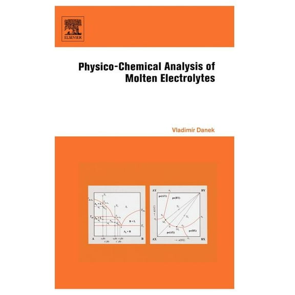 Physico-Chemical Analysis of Molten Electrolytes, (Hardcover)