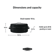 Granite Ware 19 inch oval roaster with Lid enameled steel design to accommodate up to 20 lb poultry/roast. Resists up to 932°F
