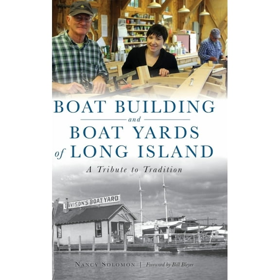 Boat Building and Boat Yards of Long Island: A Tribute to Tradition (Hardcover)