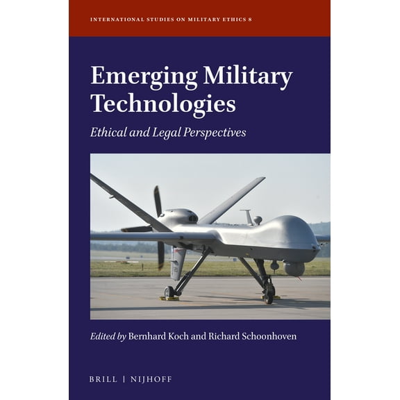 International Studies on Military Ethics Emerging Military Technologies: Ethical and Legal Perspectives, Book 8, (Hardcover)