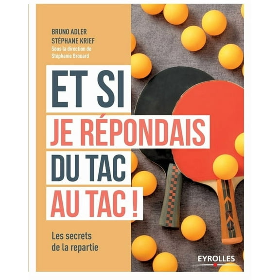 Et si je répondais du tac au tac: Avoir la répartie mode d'emploi (Paperback)