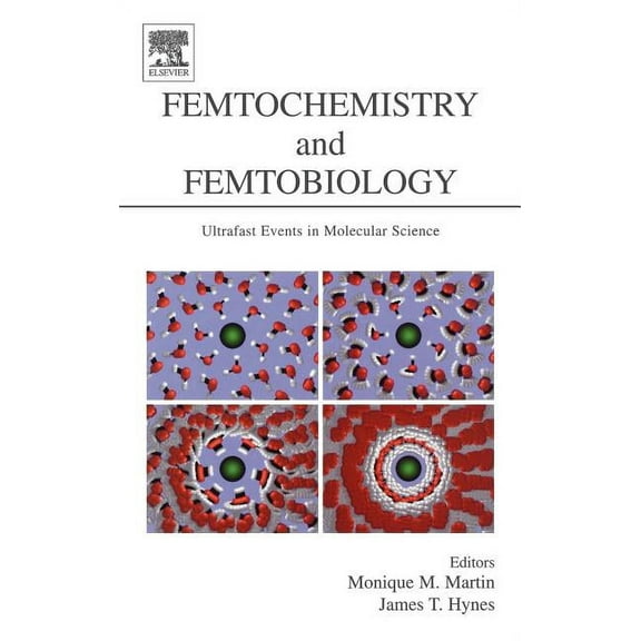 Femtochemistry and Femtobiology: Ultrafast Events in Molecular Science, (Hardcover)