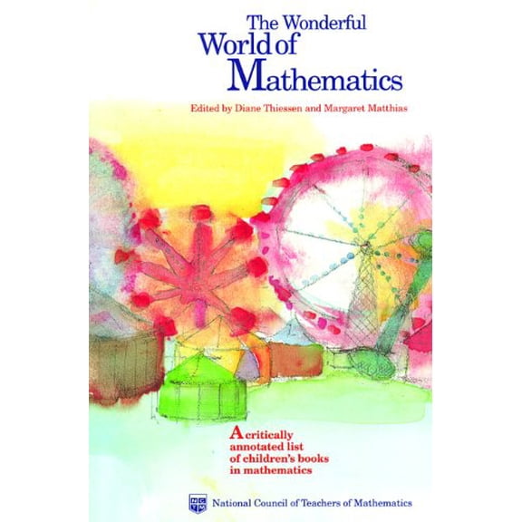 Pre-Owned The Wonderful World of Mathematics: A Critically Annotated List Children's Books in Mathematics (Hardcover) 0873534395 9780873534390