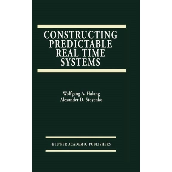 The Springer International Engineering a Constructing Predictable Real Time Systems, Book 146, (Hardcover)