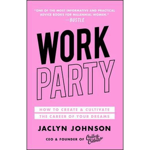 Pre-Owned Workparty: How to Create & Cultivate the Career of Your Dreams Paperback