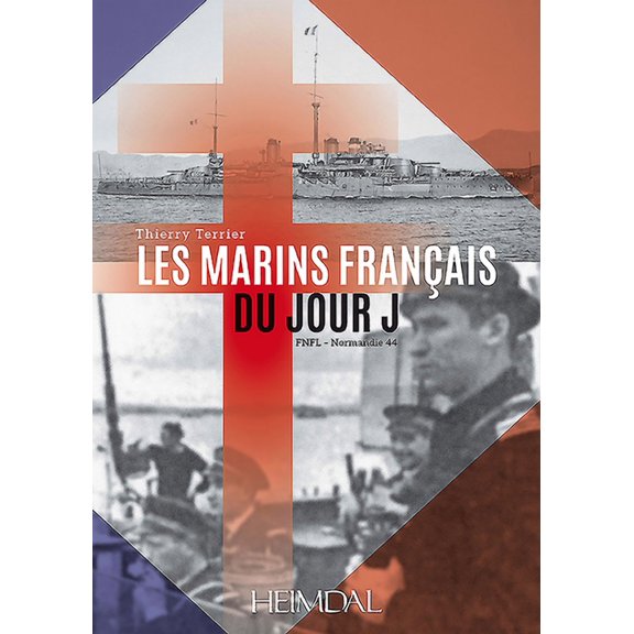 Les Marins Français Du Jour J: Fnfl - Normandie 44 (Hardcover)