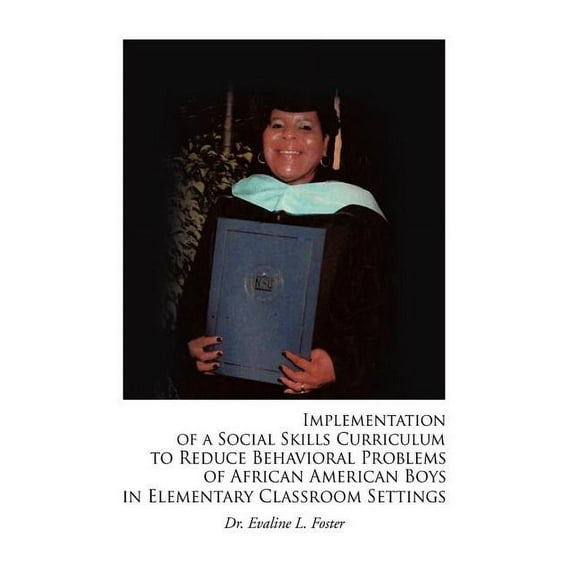 Implementation of a Social Skills Curriculum to Reduce Behavioral Problems of African American Boys in Elementary Classroom Settings