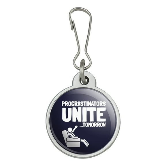 Procrastinators Unite Tomorrow Funny Jacket Handbag Purse Luggage Backpack Zipper Pull Charm