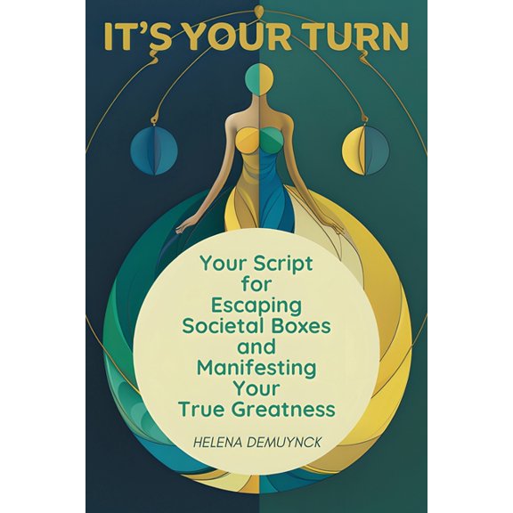 It's Your Turn: Your Script for Escaping Societal Boxes and Manifesting Your True Greatness, (Paperback)