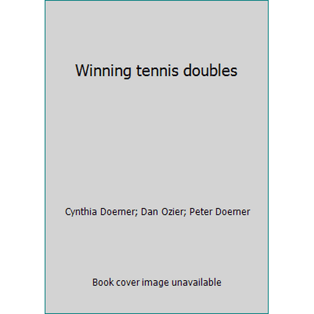 Winning tennis doubles [Hardcover - Used]