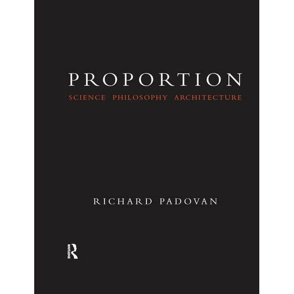 Proportion: Science, Philosophy, Architecture, (Hardcover)