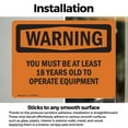 thumbnail image 3 of (2 Pack) Must Be At Least 18 Years To Operate OSHA Warning Sign, 3 of 7