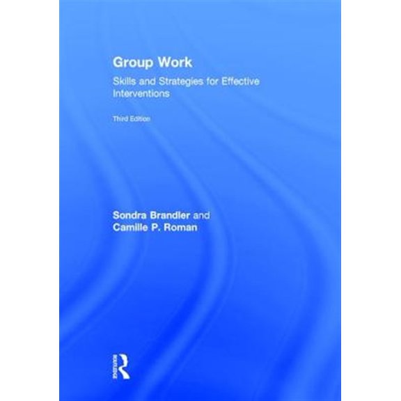 Pre-Owned Group Work: Skills and Strategies for Effective Interventions (Hardcover)