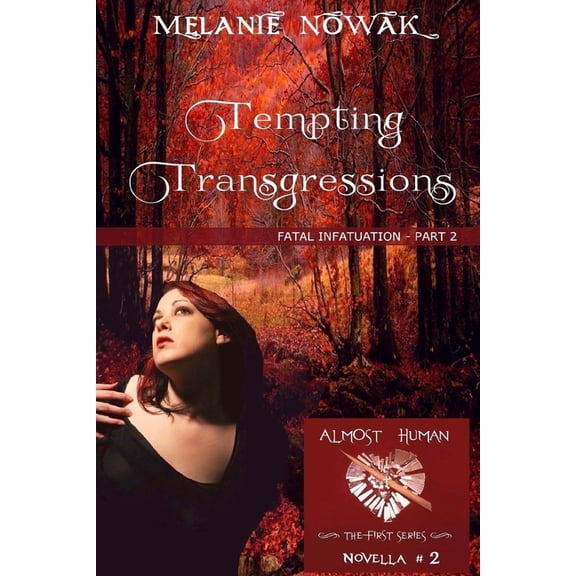 Almost Human - The First Tempting Transgressions: Fatal Infatuation - Part 2, Book 2, (Paperback)