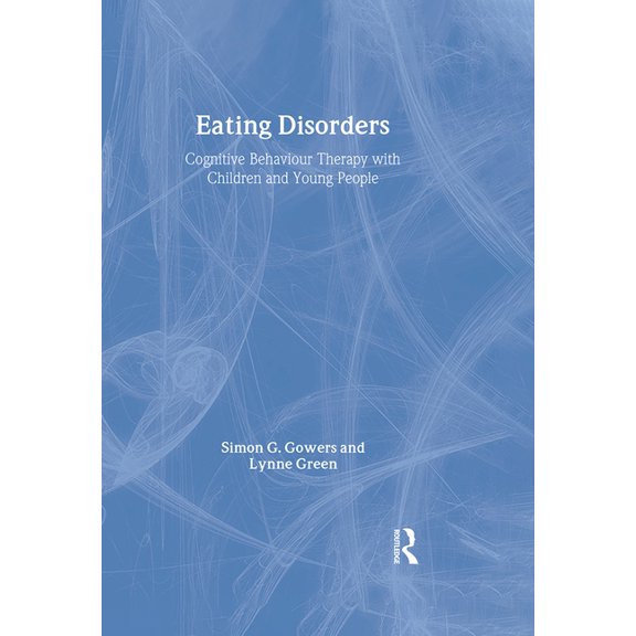 CBT with Children, Adolescents and Famil Eating Disorders: Cognitive Behaviour Therapy with Children and Young People, (Hardcover)